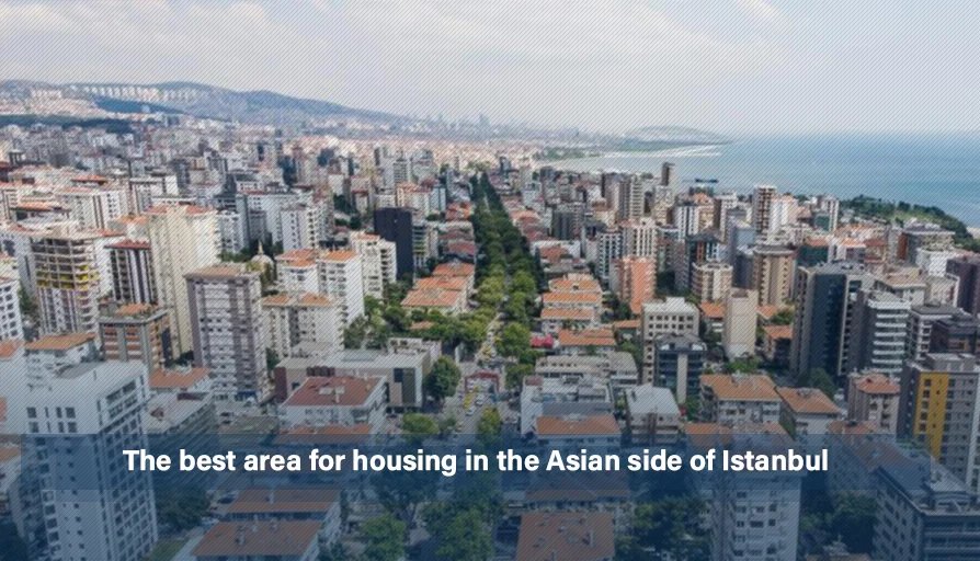 Best 5 Areas to live on the Asian Side of Istanbul Istanbul