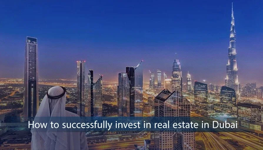 How to successfully invest in real estate in Dubai | UAE Properties For ...